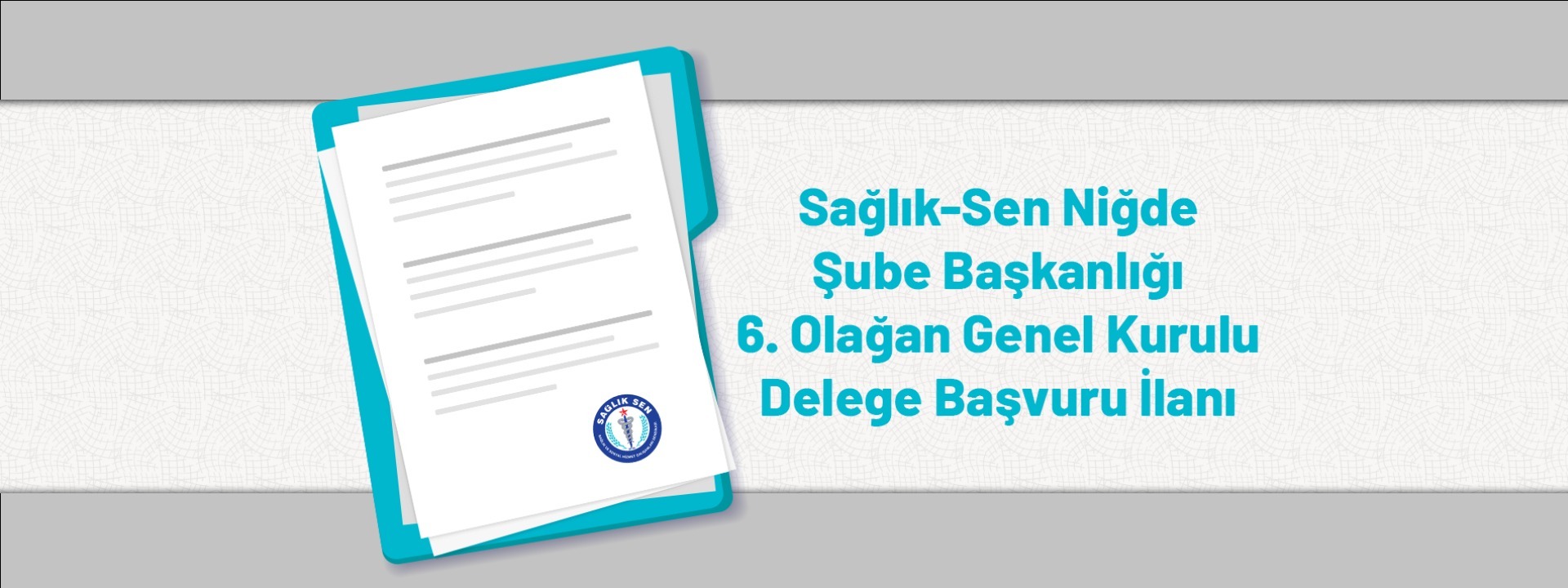 Sağlık-Sen Niğde Şube Başkanlığı 6. Olağan Genel Kurulu Delege Başvuru İlanı